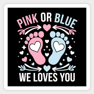 Pink or Blue We Loves You Magnet
